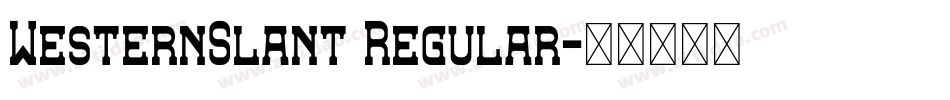 WesternSlant Regular字体转换